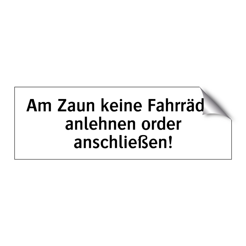 Am Zaun keine Fahrräder anlehnen order anschließen!