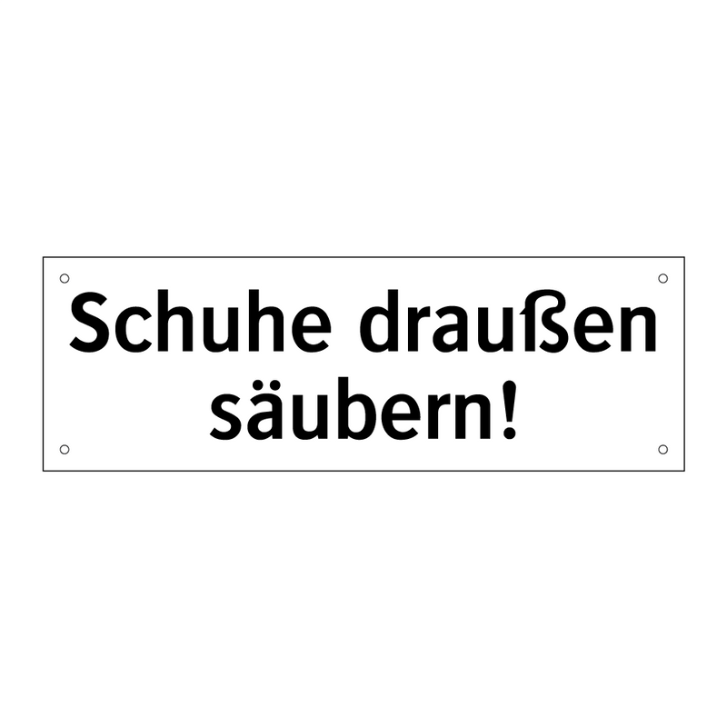 Schuhe draußen säubern!