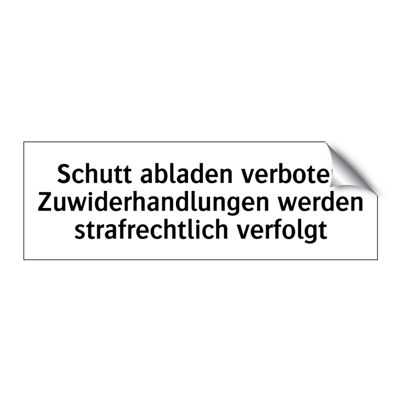 Schutt abladen verboten Zuwiderhandlungen werden strafrechtlich verfolgt