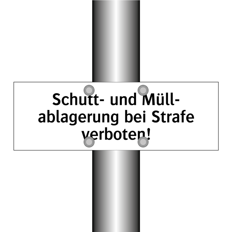 Schutt- und Müll- ablagerung bei Strafe verboten!