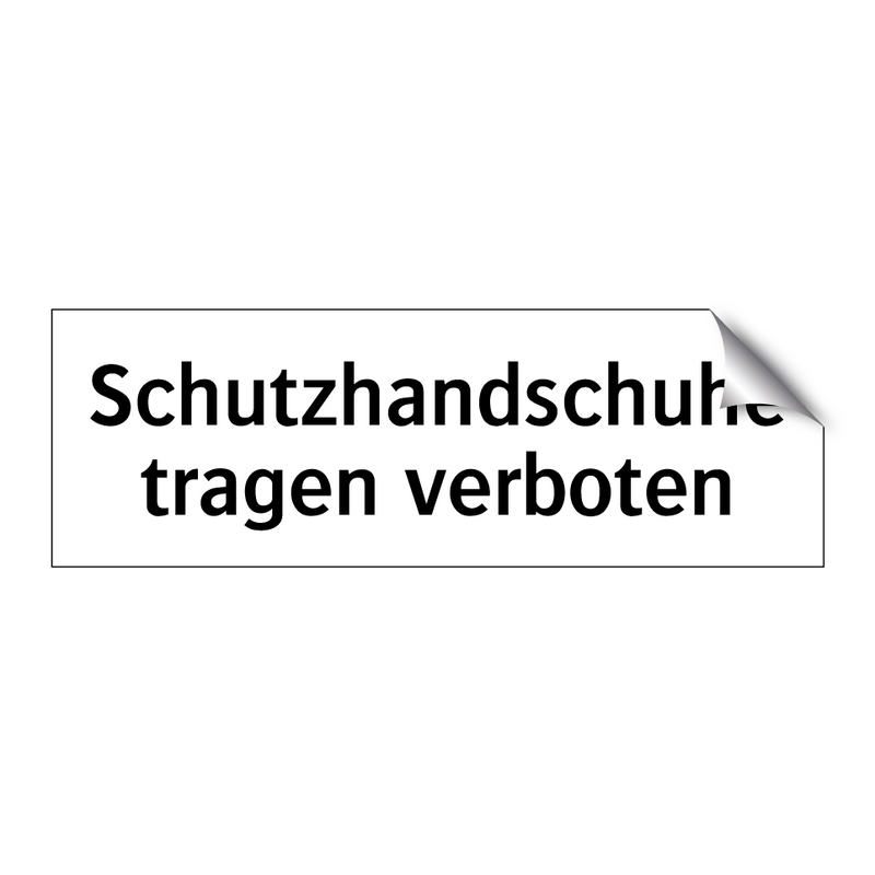 Schutzhandschuhe tragen verboten