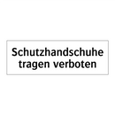 Schutzhandschuhe tragen verboten