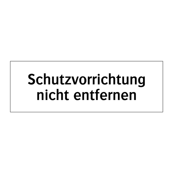 Schutzvorrichtung nicht entfernen
