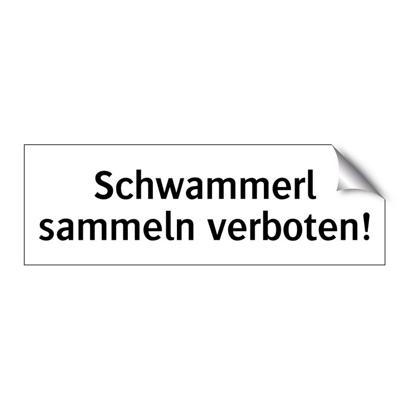 Schwammerl sammeln verboten!