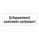 Schwammerl sammeln verboten!