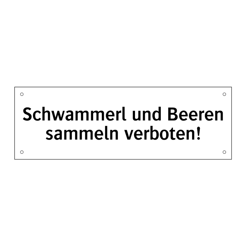 Schwammerl und Beeren sammeln verboten!