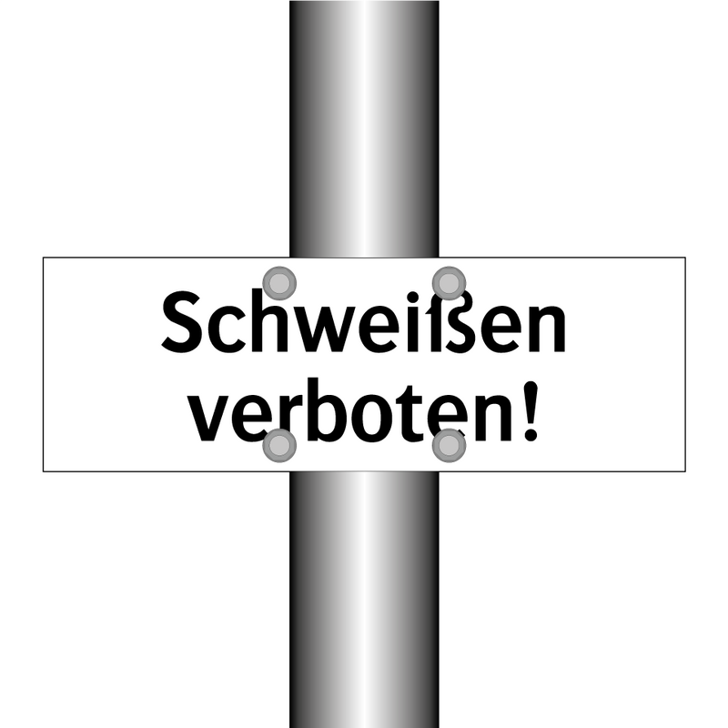 Schweißen verboten!