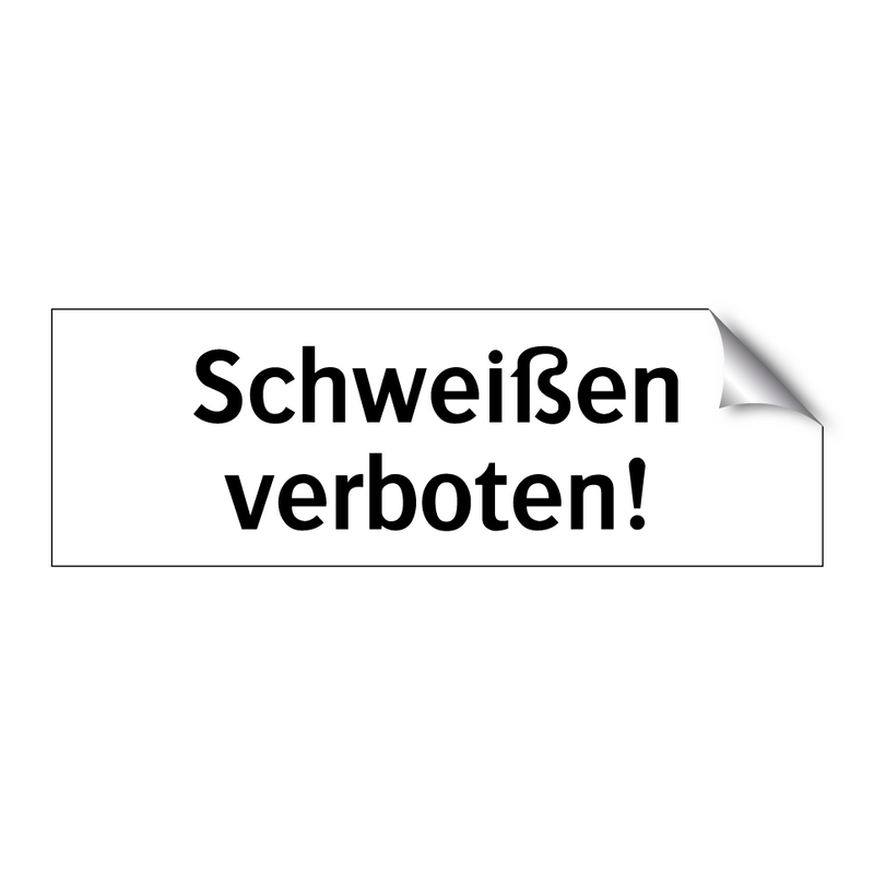 Schweißen verboten!