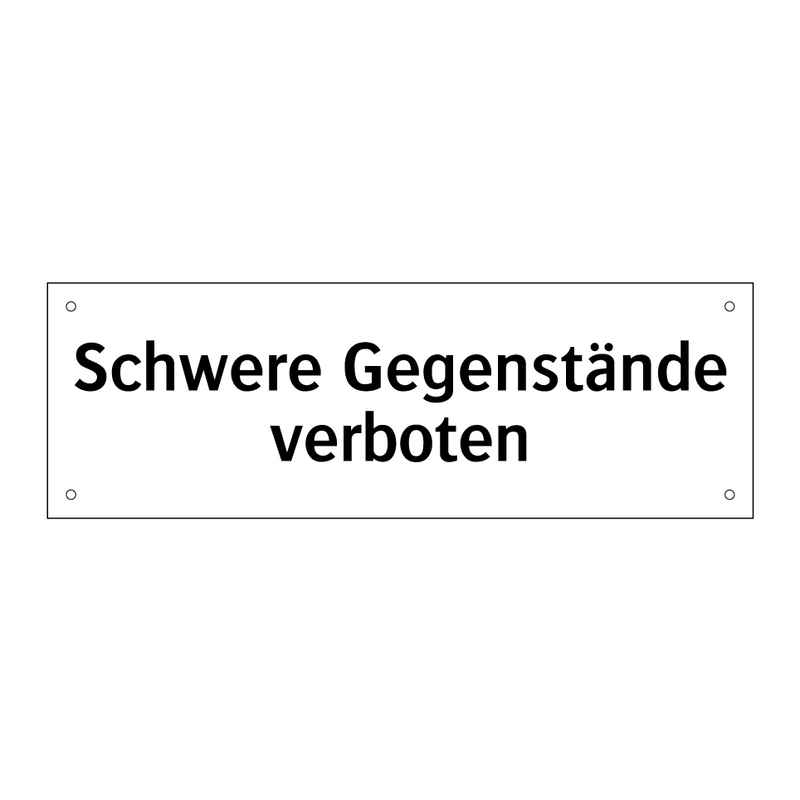 Schwere Gegenstände verboten
