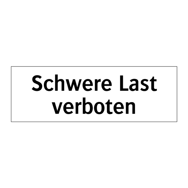 Schwere Last verboten