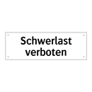 Schwerlast verboten