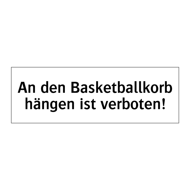 An den Basketballkorb hängen ist verboten!
