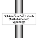 Schäden am Deich durch (Aushubarbeiten) verhindern