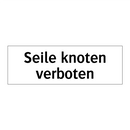 Seile knoten verboten