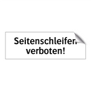 Seitenschleifen verboten!