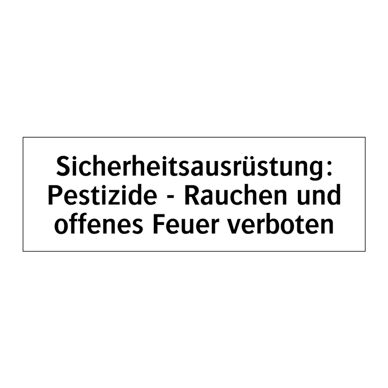 Sicherheitsausrüstung: Pestizide - Rauchen und offenes Feuer verboten