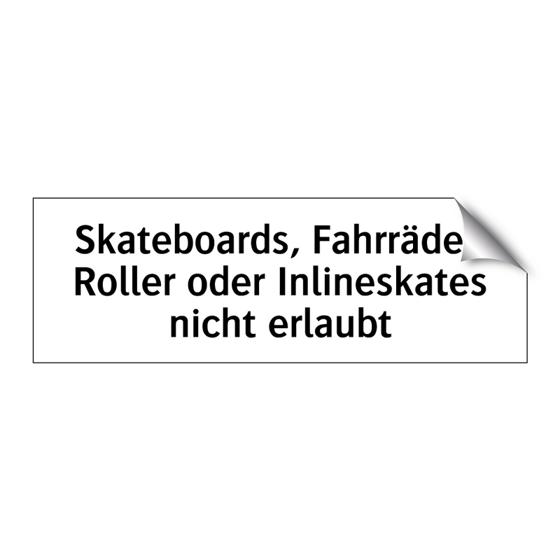 Skateboards, Fahrräder, Roller oder Inlineskates nicht erlaubt
