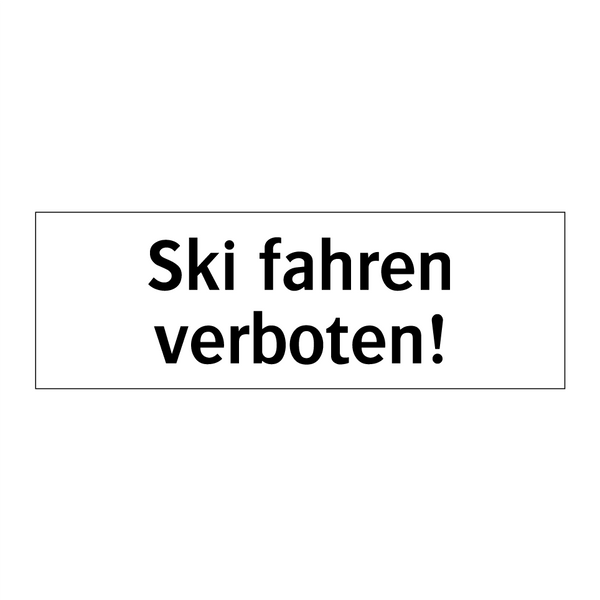 Ski fahren verboten!