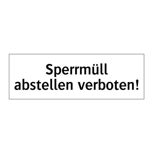 Sperrmüll abstellen verboten!