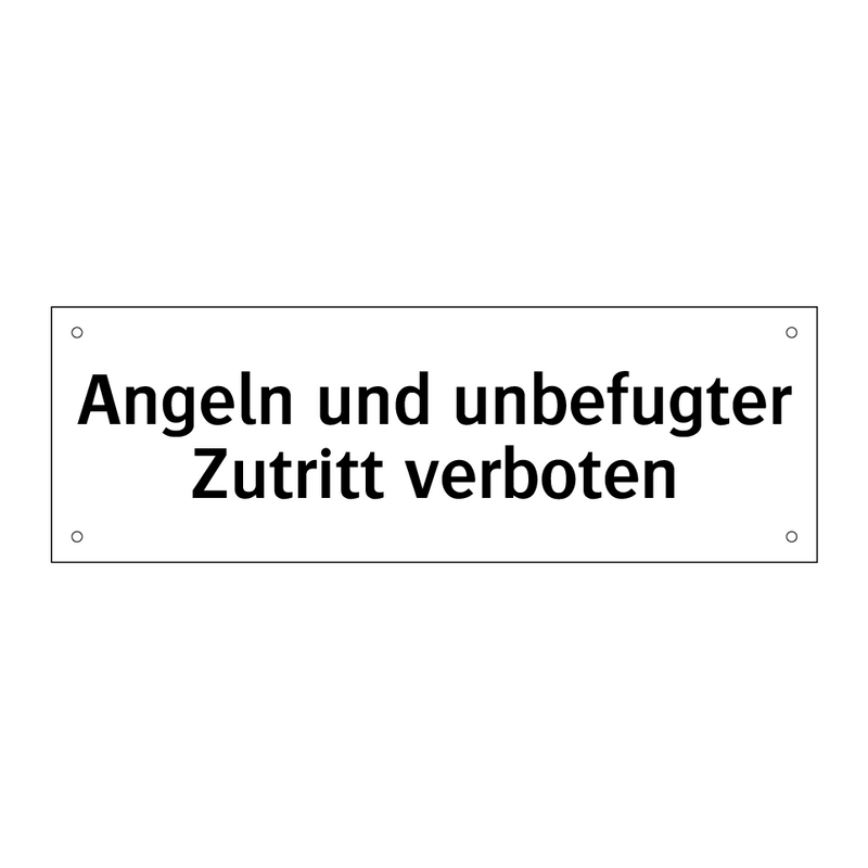 Angeln und unbefugter Zutritt verboten