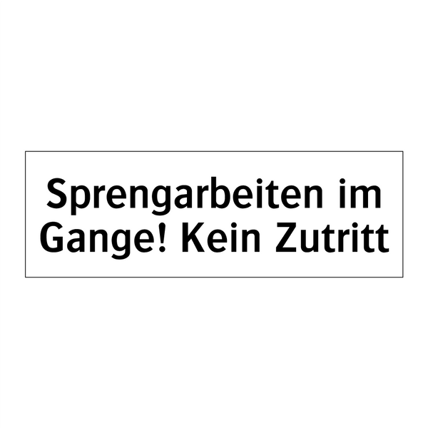 Sprengarbeiten im Gange! Kein Zutritt
