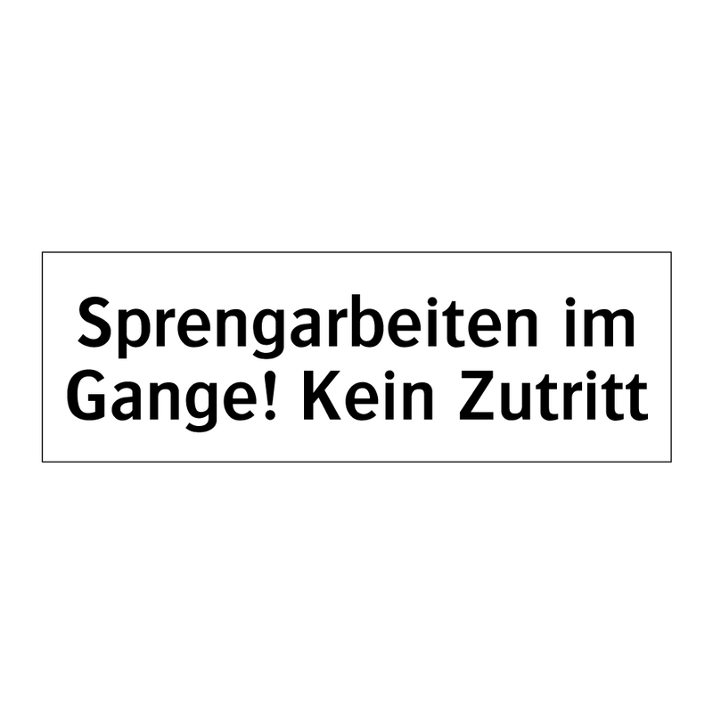 Sprengarbeiten im Gange! Kein Zutritt