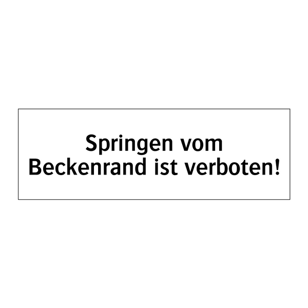 Springen vom Beckenrand ist verboten!