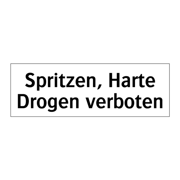 Spritzen, Harte Drogen verboten