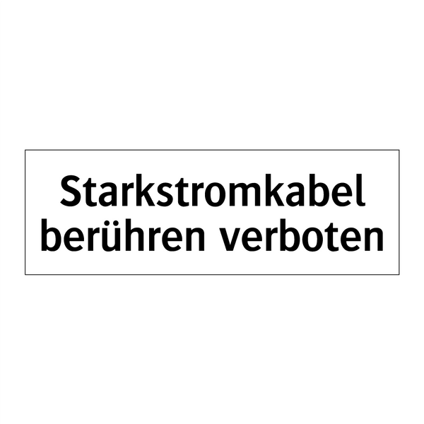 Starkstromkabel berühren verboten