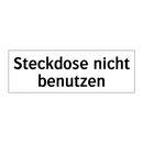 Steckdose nicht benutzen