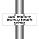 Stopp: Unbefugter Zugang zur Baustelle verboten