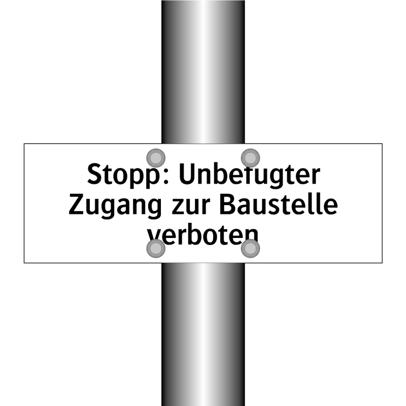 Stopp: Unbefugter Zugang zur Baustelle verboten