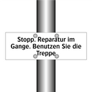 Stopp. Reparatur im Gange. Benutzen Sie die Treppe