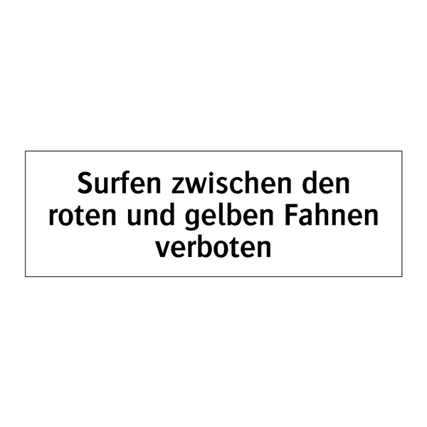 Surfen zwischen den roten und gelben Fahnen verboten