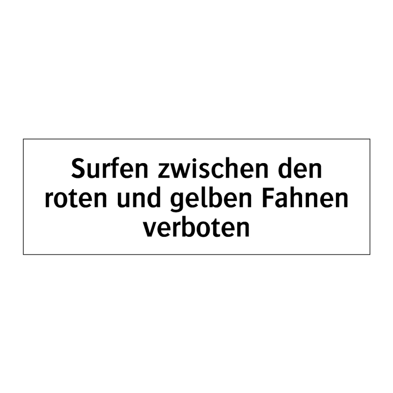 Surfen zwischen den roten und gelben Fahnen verboten