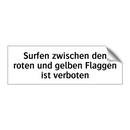 Surfen zwischen den roten und gelben Flaggen ist verboten