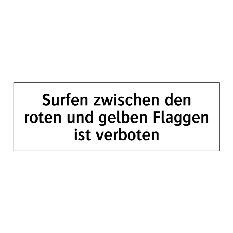 Surfen zwischen den roten und gelben Flaggen ist verboten