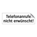 Telefonanrufe nicht erwünscht!