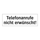 Telefonanrufe nicht erwünscht!