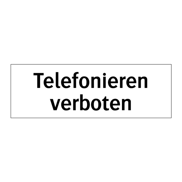 Telefonieren verboten