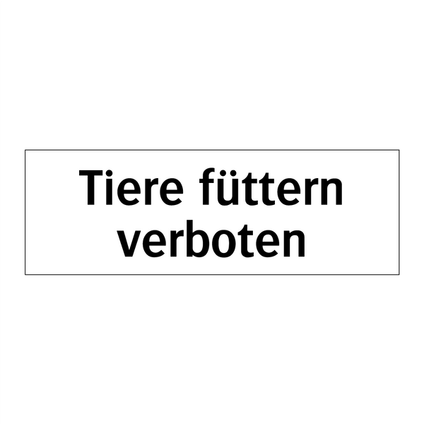 Tiere füttern verboten