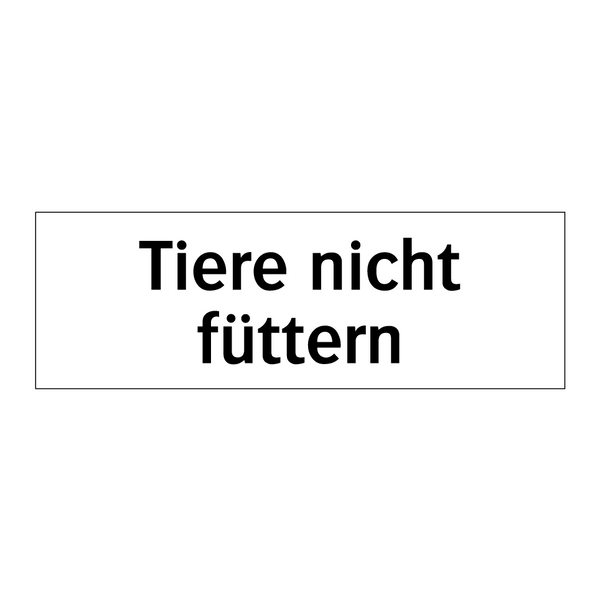 Tiere nicht füttern