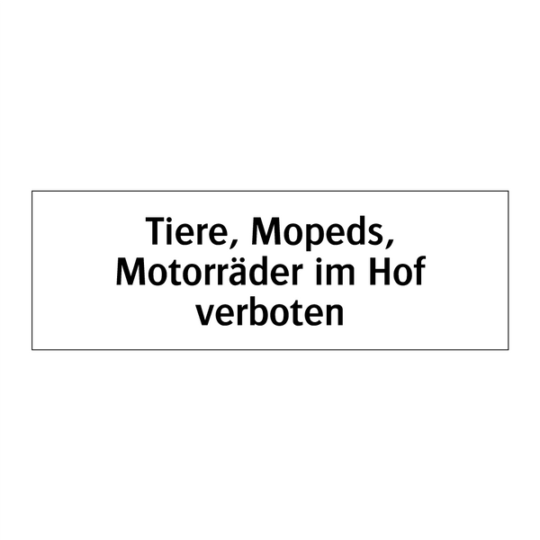 Tiere, Mopeds, Motorräder im Hof verboten