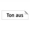 Ton aus