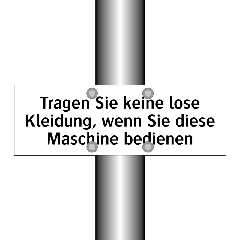 Tragen Sie keine lose Kleidung, wenn Sie diese Maschine bedienen