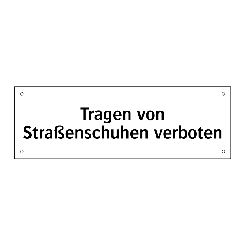 Tragen von Straßenschuhen verboten