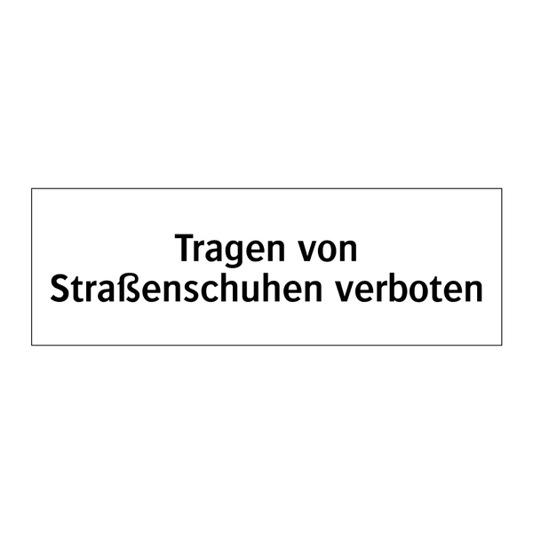 Tragen von Straßenschuhen verboten