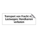 Transport von Fracht mit Lastwagen/Handkarren verboten