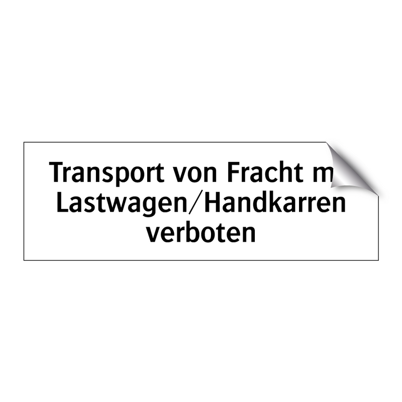 Transport von Fracht mit Lastwagen/Handkarren verboten