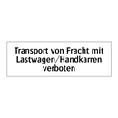 Transport von Fracht mit Lastwagen/Handkarren verboten